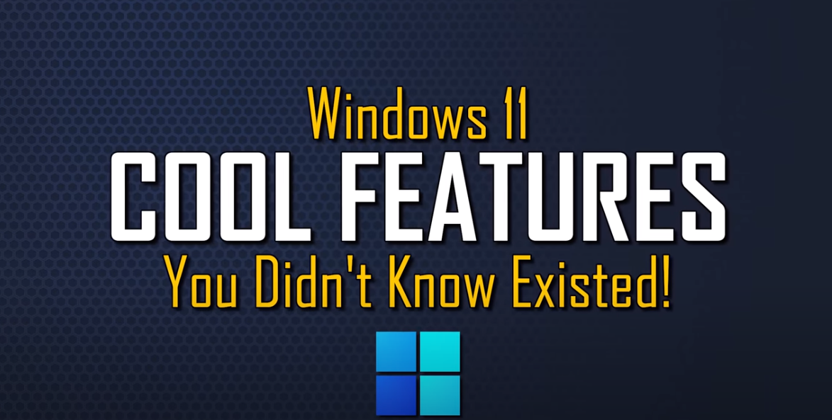 Windows 11 Hidden Features